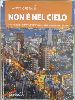 Libro di religione Non è nel cielo 9788835047513